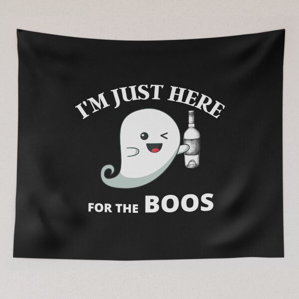 Item preview, I'm Just Here For The Boos designed and sold by GrabYourBuzz.