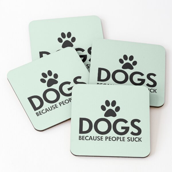 Item preview, Dogs Because People Suck  designed and sold by ironydesigns.