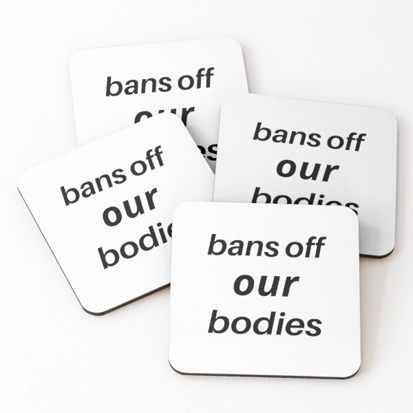 Item preview, Bans off our bodies designed and sold by Life-chang.