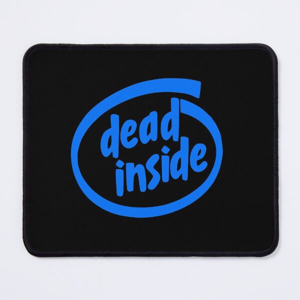 Item preview, Intel Dead Inside Meme designed and sold by SparkyDesign.