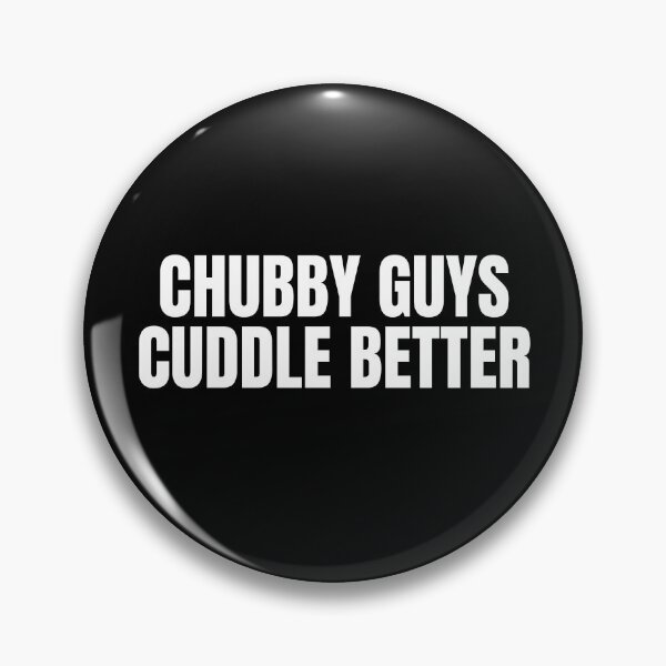 Item preview, Chubby Guys Cuddle Better designed and sold by TheHustlersSC.