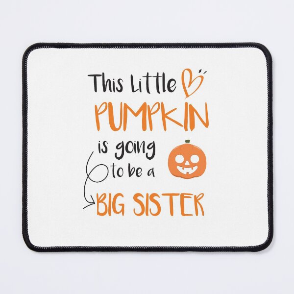 Item preview, This Little Pumpkin Is Going to Be a Big Sister designed and sold by Loukman-Badri.