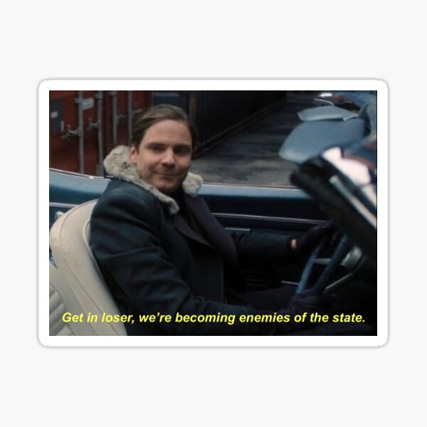 Item preview, get in loser, we’re becoming enemies of the state designed and sold by endsfunkies.