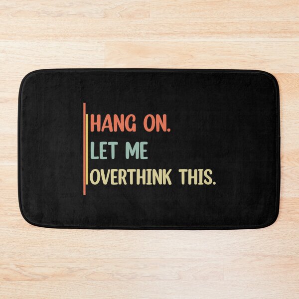 Item preview, Hang on. Let me overthink this. designed and sold by Rami Khalifah.