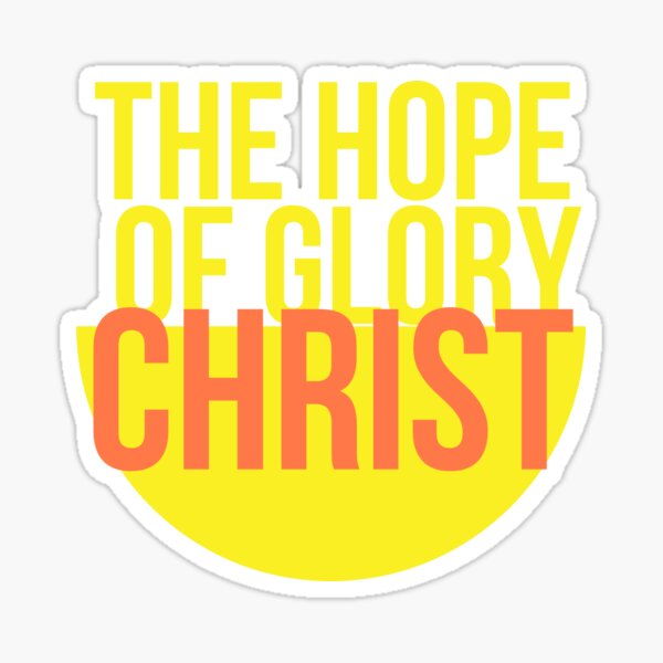 The Hope Of Glory Christian Sticker