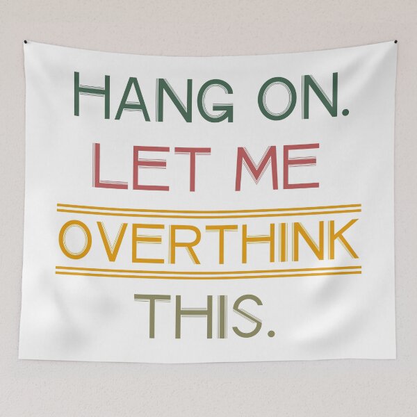 Item preview, Hang on. Let me overthink this. designed and sold by Rami Khalifah.