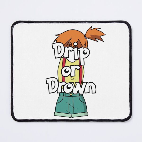 Item preview, Drip or Drown designed and sold by Anonymouse Apparel.