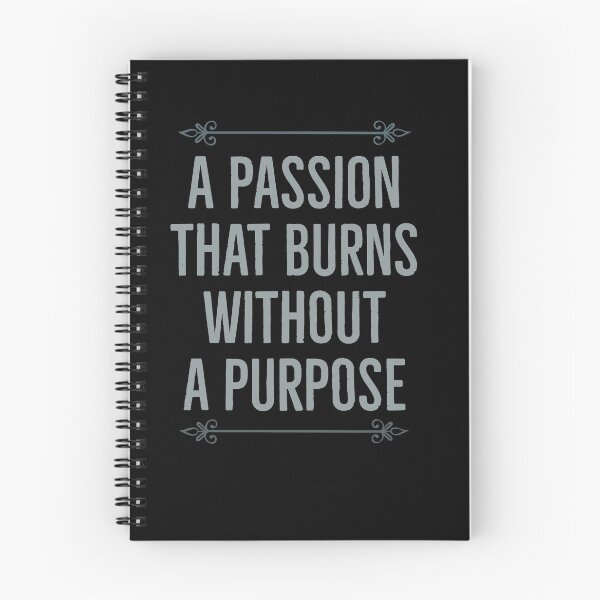 Item preview, A passion that burns Without a Purpose  designed and sold by Saratahirb.