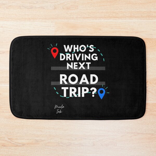 Item preview, Who's Driving Next Road Trip merch designed and sold by TopChoiceMerch.