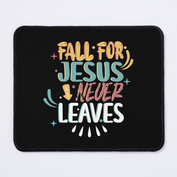 Item preview, fall for jesus he never leaves designed and sold by ezzobair.