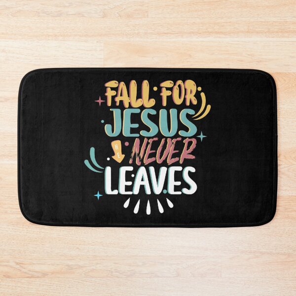 Item preview, fall for jesus he never leaves designed and sold by ezzobair.