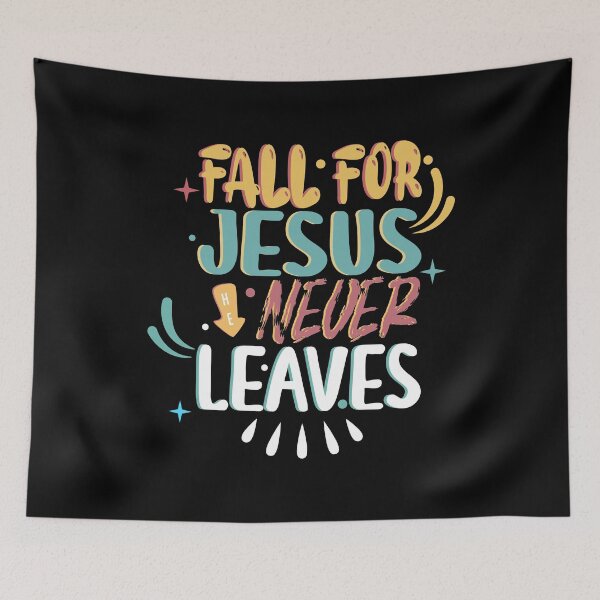 Item preview, fall for jesus he never leaves designed and sold by ezzobair.
