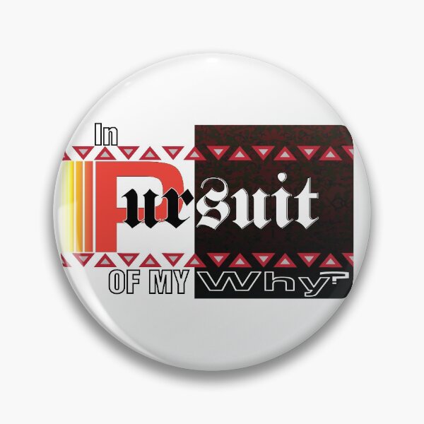 Item preview, IN PURSUIT OF MY WHY (purpose)? designed and sold by dsl-designs.