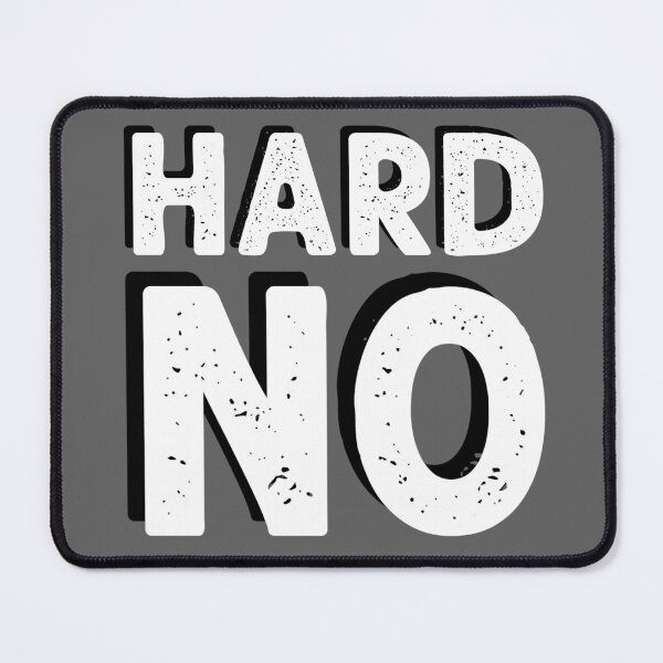 Item preview, Hard no designed and sold by ninthstreet.