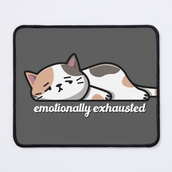 Item preview, Emotionally Exhausted designed and sold by ninthstreet.