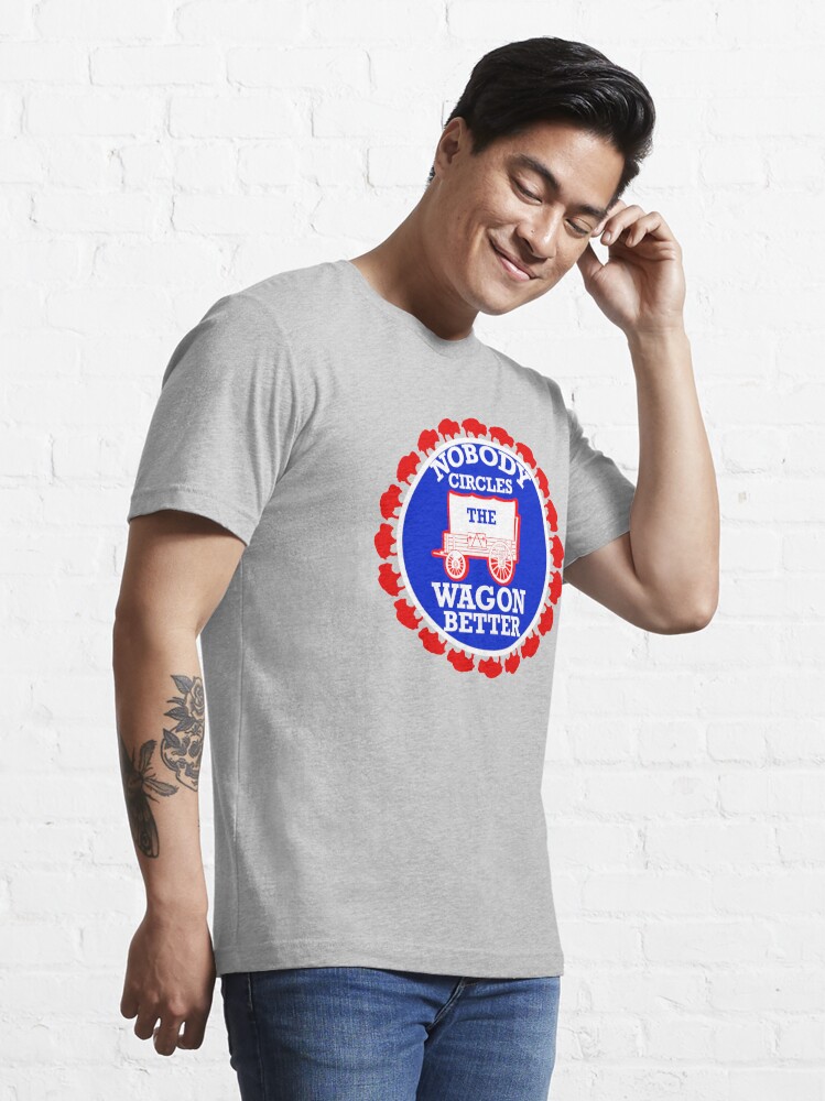 Nobody Circles The Wagons | Essential T-Shirt