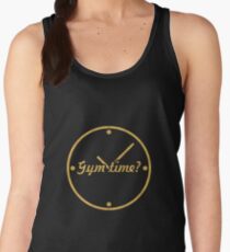Gym time ? - Gym Motivational Quote Women's Tank Top