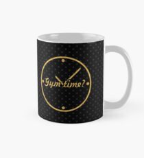 Gym time ? - Gym Motivational Quote Mug