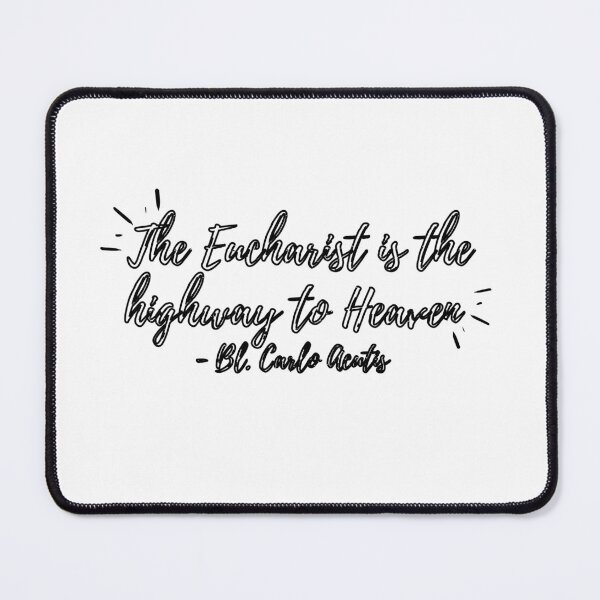Item preview, The Eucharist is the highway to Heaven (black hollow text) designed and sold by Grace Feucht.