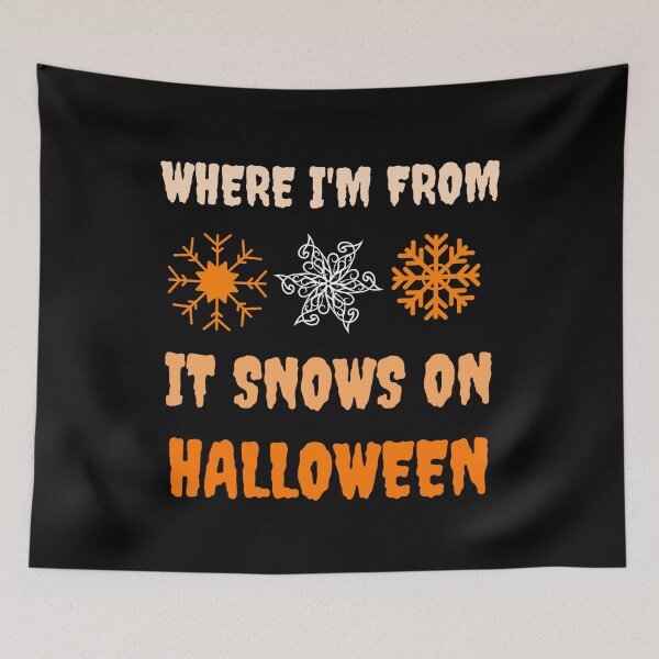 Item preview, Where I Am From It Snows On Halloween designed and sold by artfulnotebook.