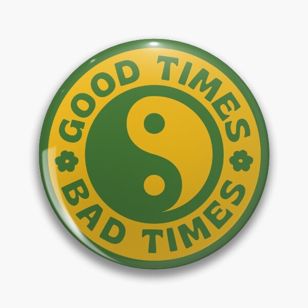 Item preview, GOOD TIMES BAD TIMES designed and sold by asymmetrickid.