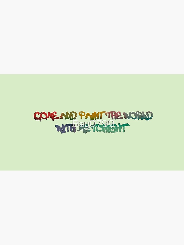 Come and Paint The World With Me - Kesha Design by Bay0799