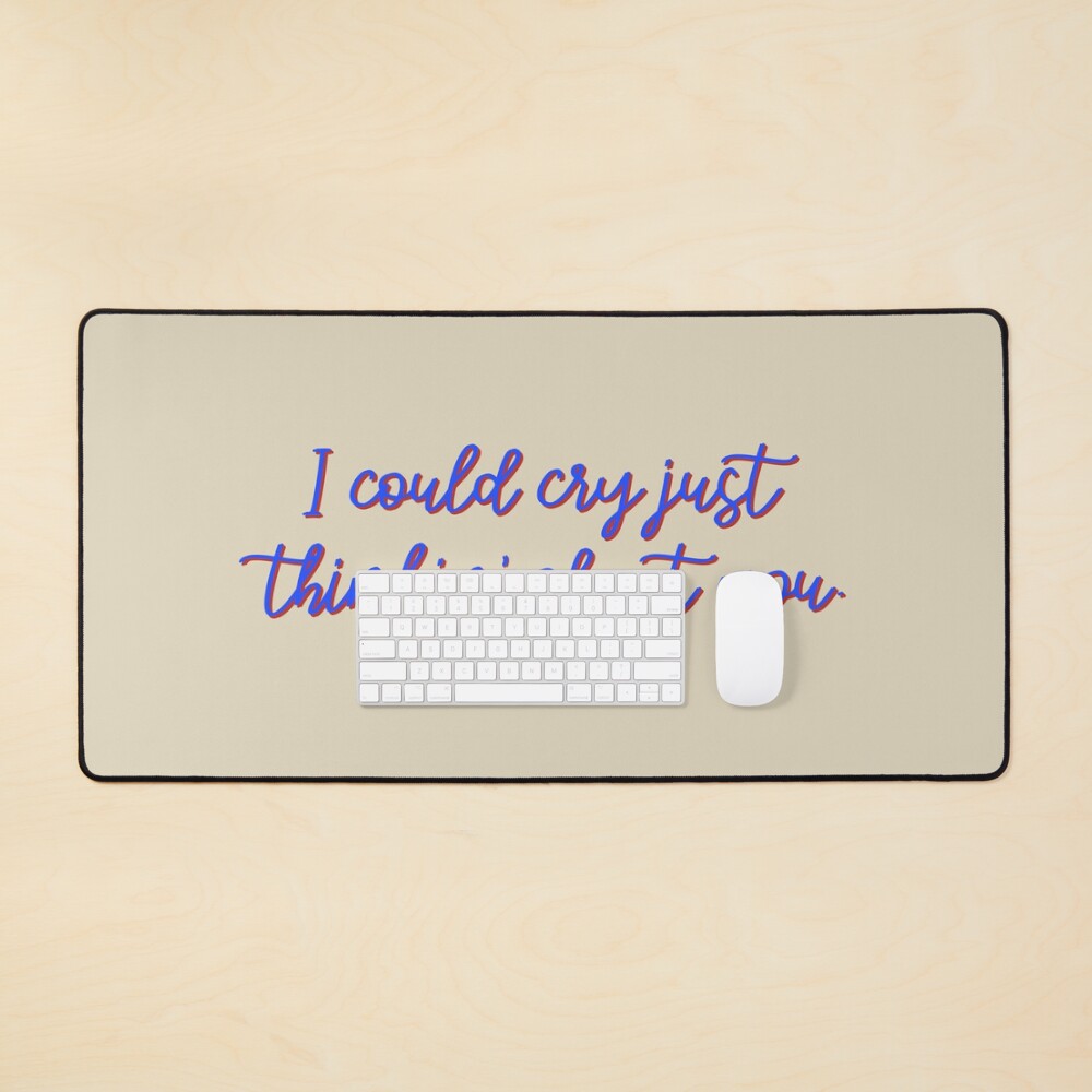 I Could Cry Just Thinkin' Bout You - Troye Design Mouse Pad