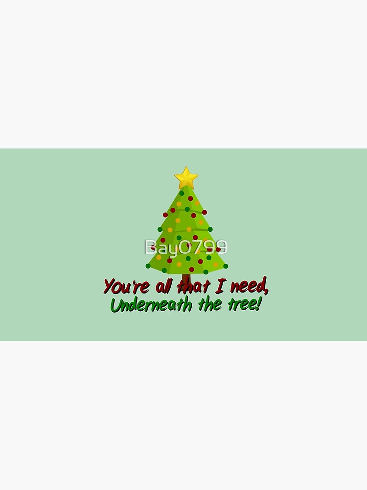 All I Need Underneath The Tree - Kelly Clarkson Christmas Design by Bay0799