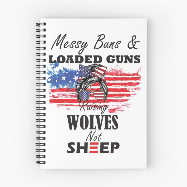 Item preview, messy buns and loaded guns raising wolves not sheep gift for girls  designed and sold by Sun Rise.