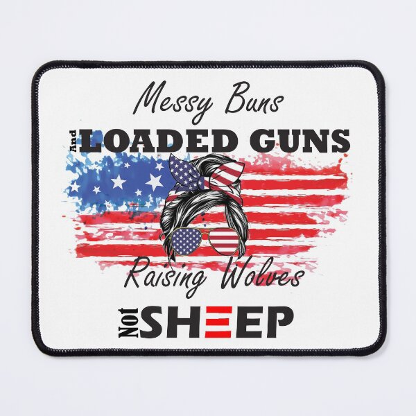 Item preview, messy buns and loaded guns raising wolves not sheep gift for girls designed and sold by Sun Rise.