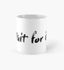 Warte darauf Tasse (Standard)