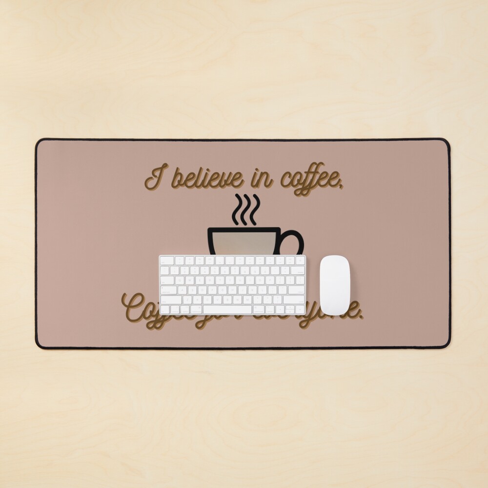 I Believe In Coffee - Daria Morgendorffer Design Mouse Pad