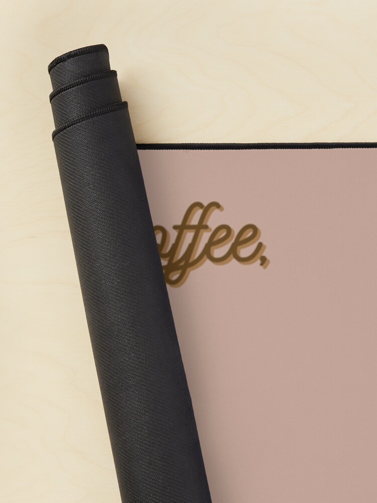 Alternate view of I Believe In Coffee - Daria Morgendorffer Design Mouse Pad