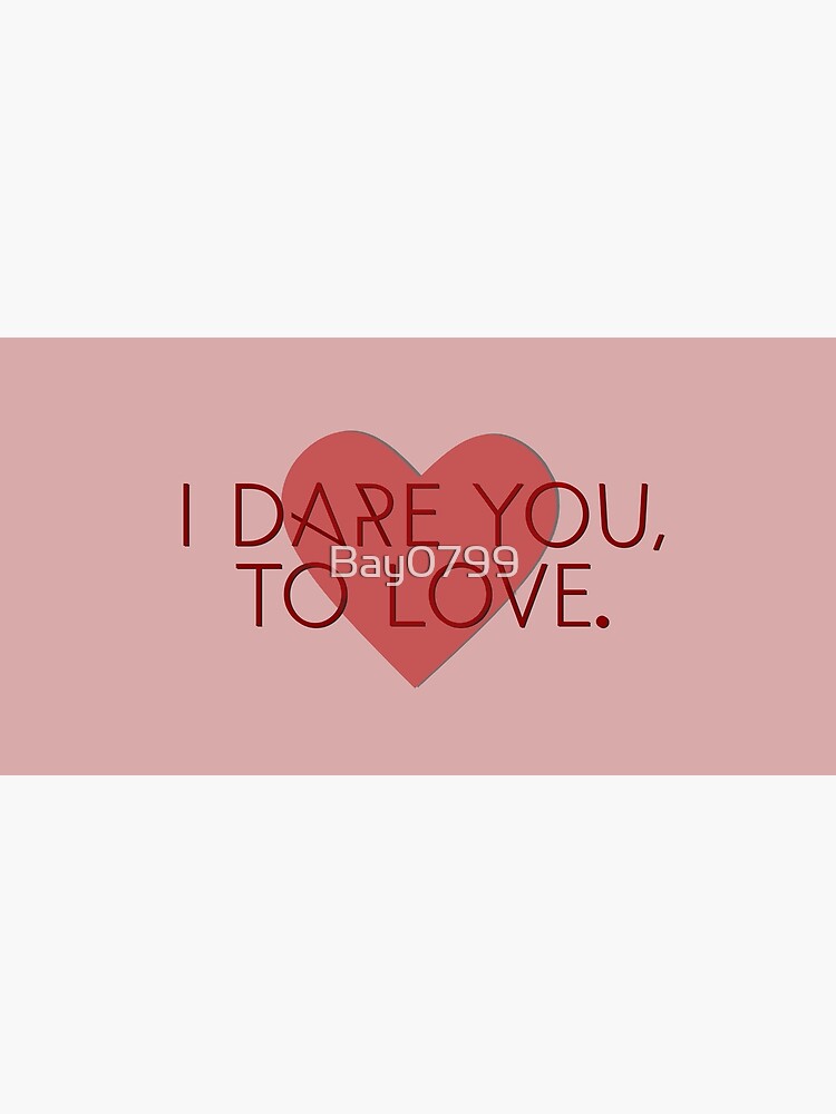 I Dare You To Love - Kelly Clarkson Design by Bay0799