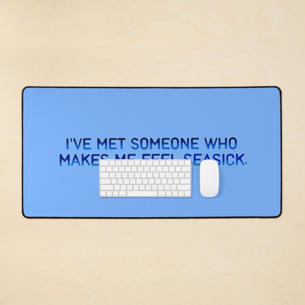 I've Met Someone That Makes Me Feel Seasick - The Wombats Design. Mouse Pad