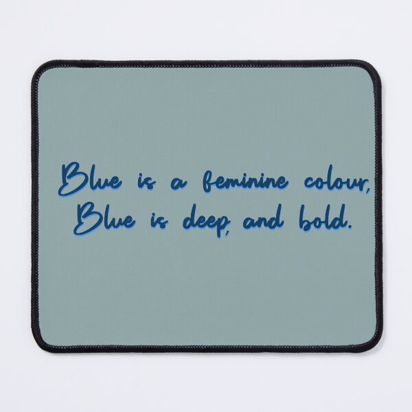 Blue, A Feminine Colour - MIKA Design Mouse Pad
