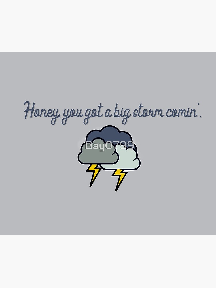 Honey, you got a big storm comin' - Vine Design by Bay0799