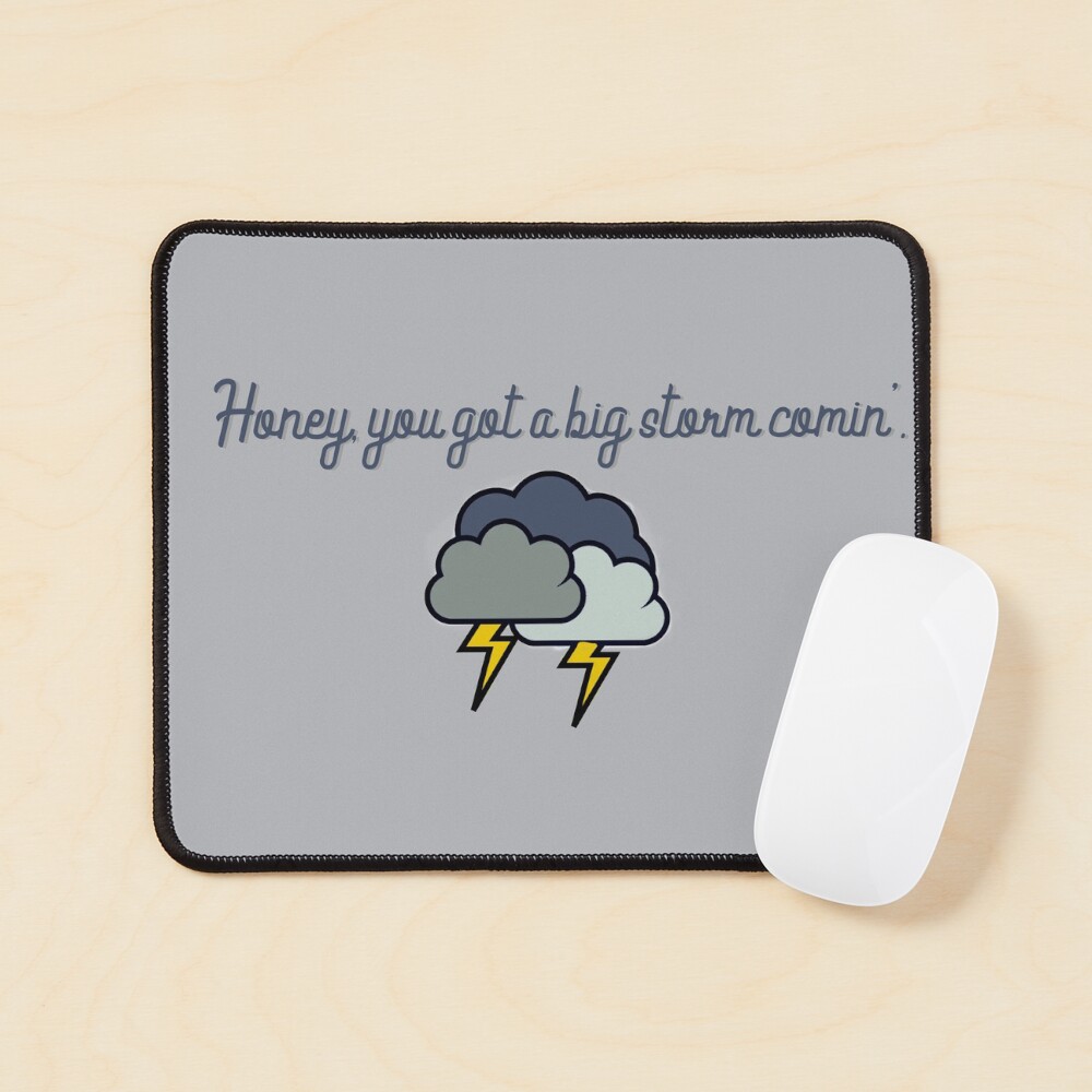 Honey, you got a big storm comin' - Vine Design Mouse Pad