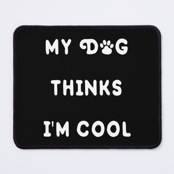 Item preview, Mens My Dog Thinks Im Cool T Shirt Funny Sarcastic Humor Novelty designed and sold by LunarVision.