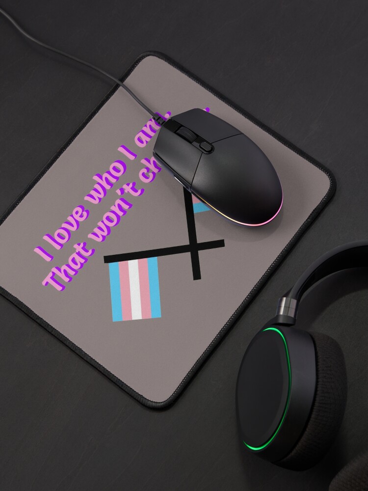 Alternate view of I Love Who I Am. - Trans Flag Design Mouse Pad
