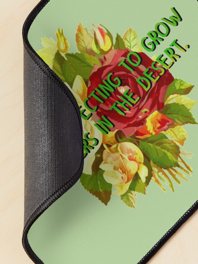 Alternate view of Not Expecting Flowers in The Desert - Big Country Design Mouse Pad