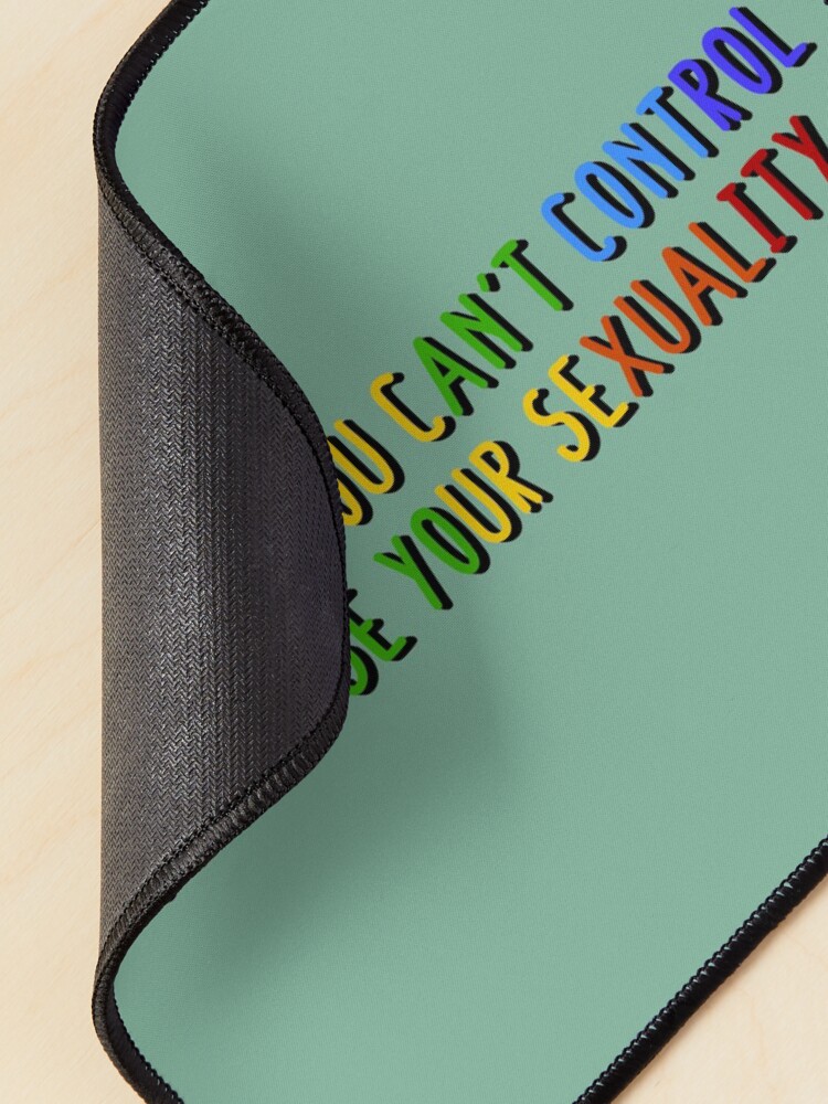 Alternate view of I Believe You Can't Choose Your Sexuality - Savage Garden Design Mouse Pad