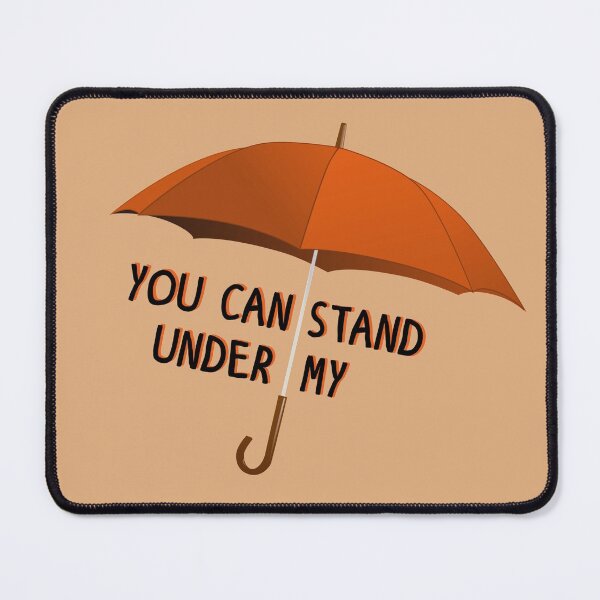 You Can Stand Under My Umbrella - Rihanna Design Mouse Pad