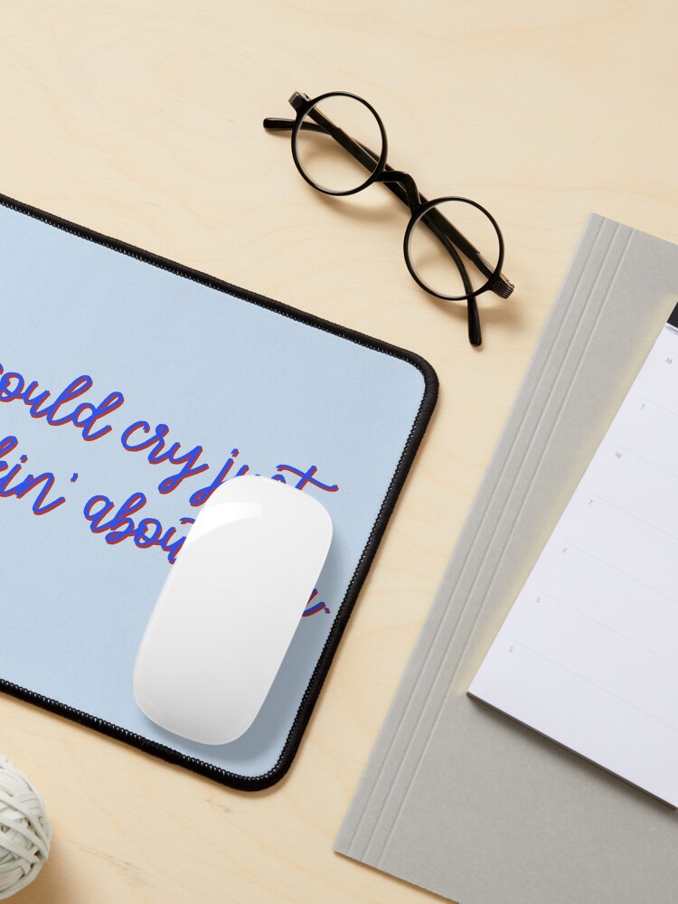 Alternate view of I Could Cry Just Thinkin' Bout You - Troye Design Mouse Pad