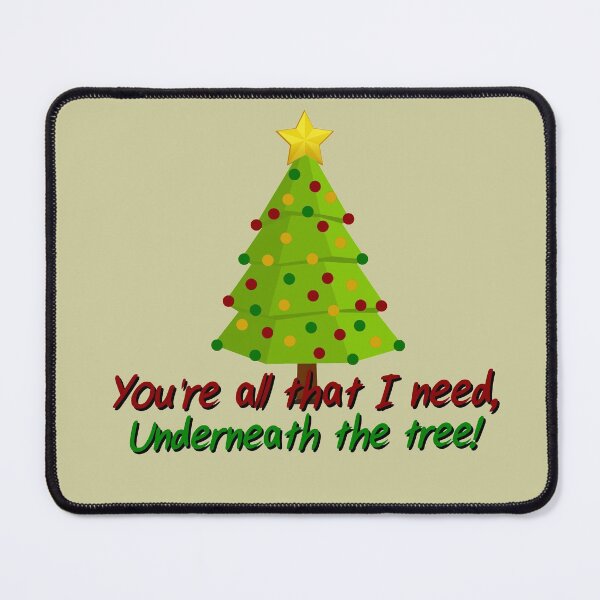 All I Need Underneath The Tree - Kelly Clarkson Christmas Design Mouse Pad