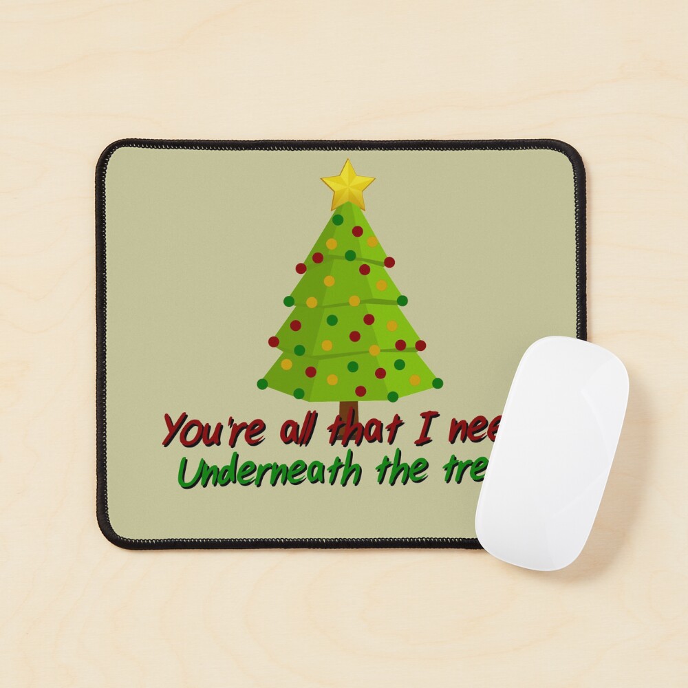 All I Need Underneath The Tree - Kelly Clarkson Christmas Design Mouse Pad