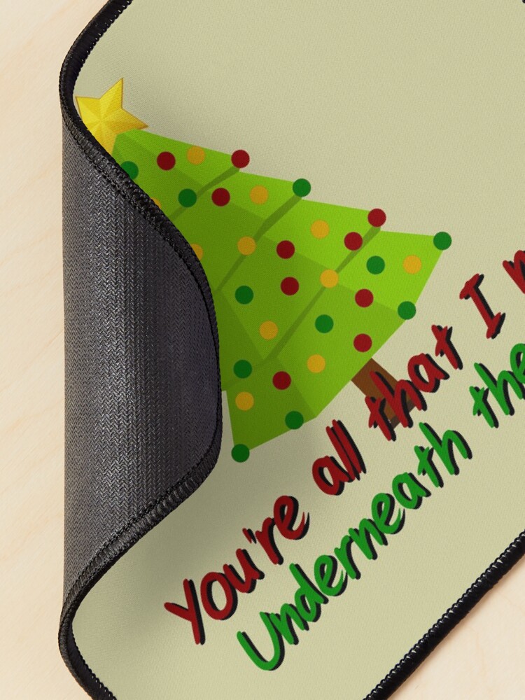Alternate view of All I Need Underneath The Tree - Kelly Clarkson Christmas Design Mouse Pad
