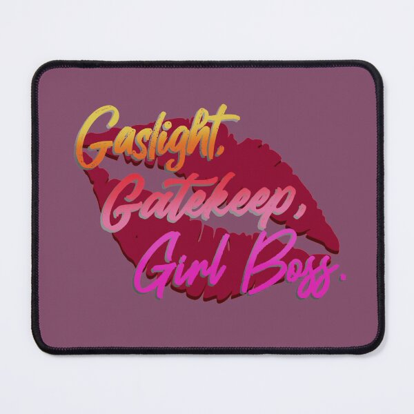 Gaslight, Gatekeep, Girlboss! - Tik Tok Design Mouse Pad