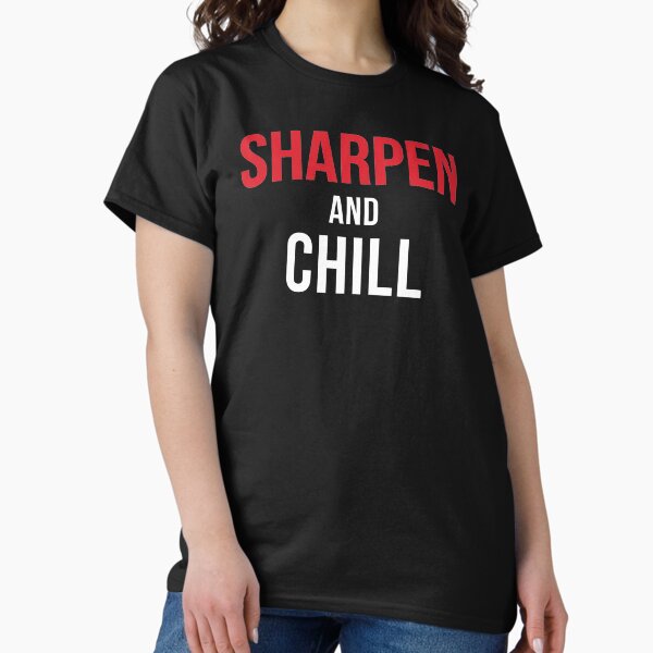 Item preview, Sharpen And Chill - Chef Shirts designed and sold by itsachefthing.
