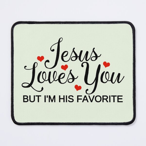 Item preview, Jesus Loves You but I'm His Favorite designed and sold by ironydesigns.